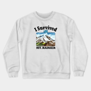 I Survived Mt. Rainier, Washington Crewneck Sweatshirt